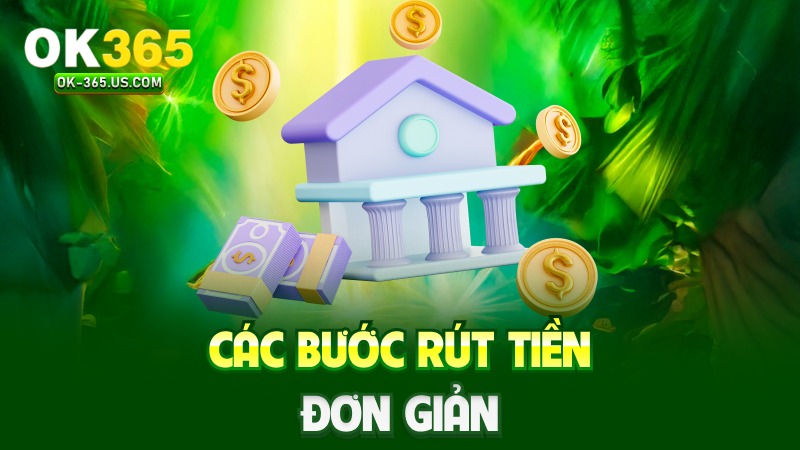 Các bước rút tiền đơn giản