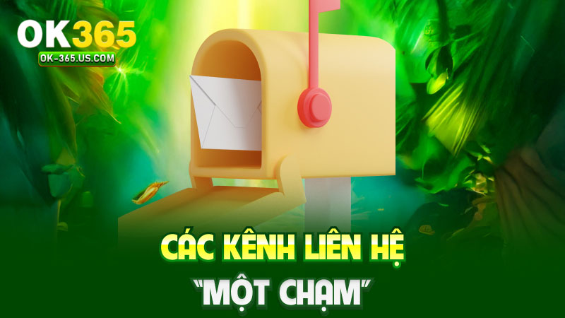 Các kênh liên hệ “một chạm”