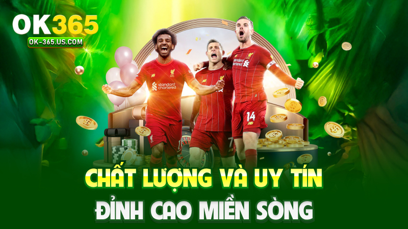 Chất lượng và uy tín – Đỉnh cao miền sòng