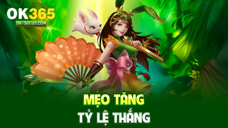 Mẹo tăng tỷ lệ thắng