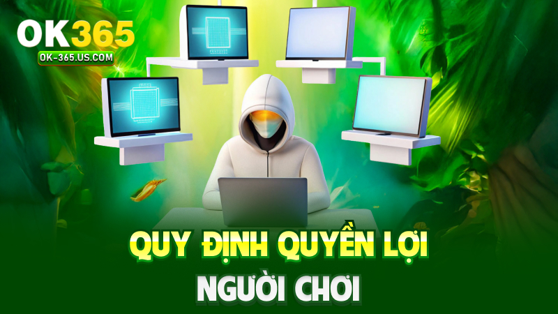 Quy định quyền lợi người chơi