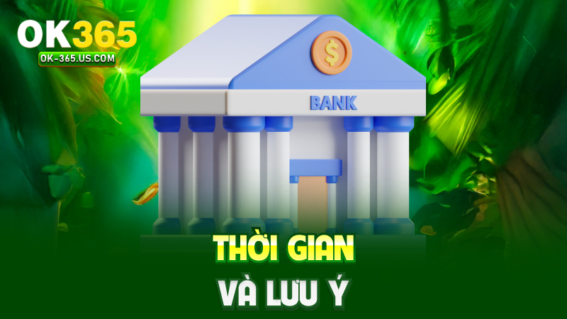 Thời gian và lưu ý